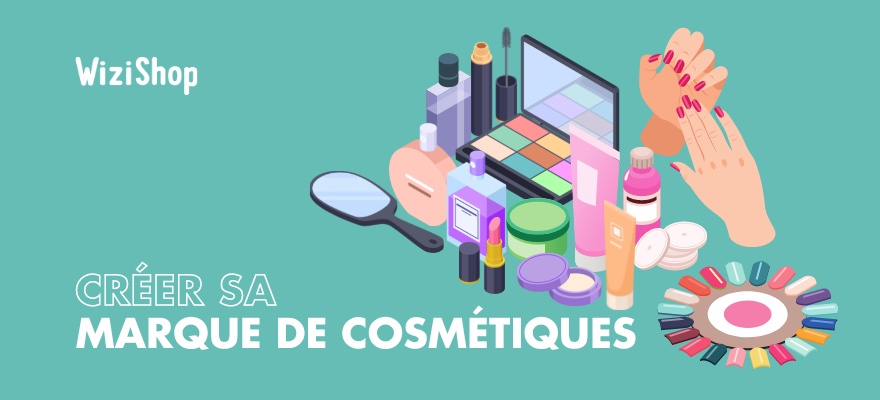 Créer sa marque de produits de beauté et cosmétique : guide avec étapes & conseils