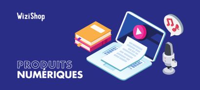 Sélection des 15 produits numériques les plus vendus sur Internet en 2025