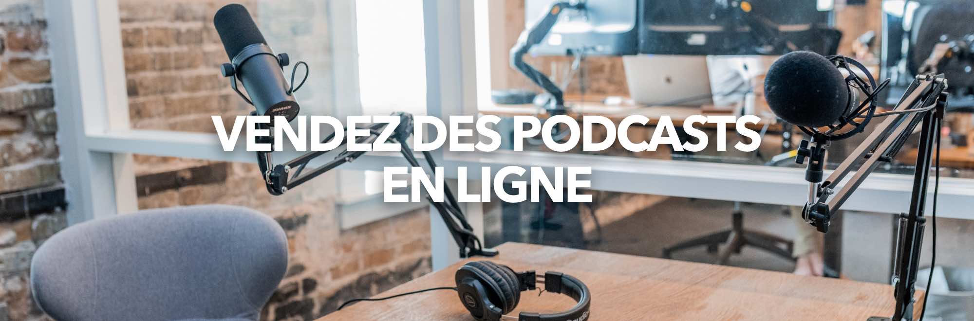 vendre podcast internet
