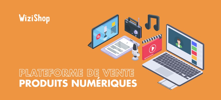 Les 13 meilleures plateformes pour vendre des produits numériques sur Internet