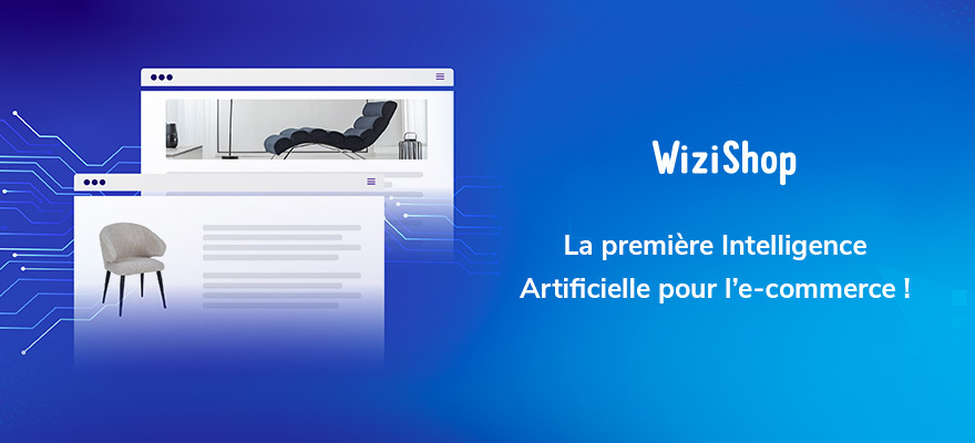 Exclusivité WiziShop : L’IA au service de votre e-commerce !