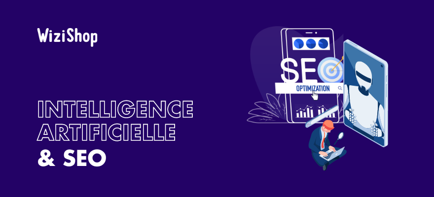 Intelligence artificielle (IA) et SEO : avantages, limites et conseils d'utilisation