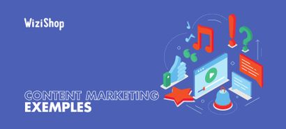 8 Exemples de content marketing inspirants pour votre stratégie