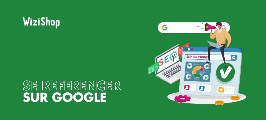 Comment référencer son site pour apparaître sur Google ? Étapes clés et conseils !