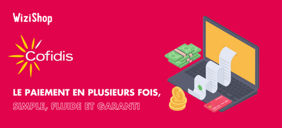 Cofidis : Le paiement en plusieurs fois, simple, fluide et garanti