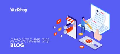 Les 10 principaux avantages d'un blog pour le marketing de votre entreprise
