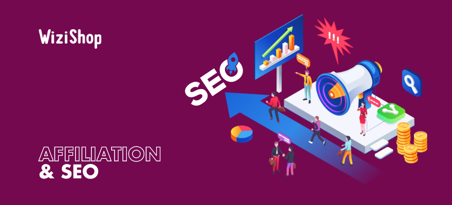 Affiliation et SEO : Guide complet pour réussir dans ce business en ligne (+Bonus)