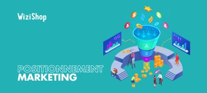 Comment bien définir son positionnement marketing ? Etapes clés et conseils !