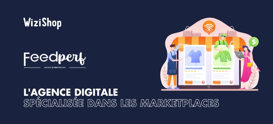 FeedPerf, l’agence digitale spécialisée dans les marketplaces