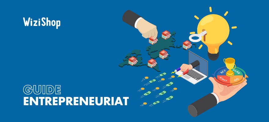 Entrepreneuriat : Guide complet avec définition et conseils pour se lancer [2024]