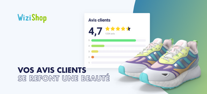 Mise à jour de vos Avis Clients : découvrez toutes les nouveautés !