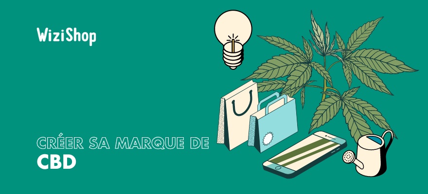 Comment créer sa marque de CBD en 2025 ? Guide avec conseils et étapes clés