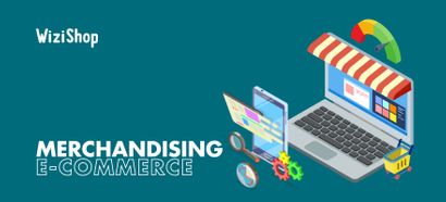 Merchandising e-commerce : avantages, exemples et bonnes pratiques