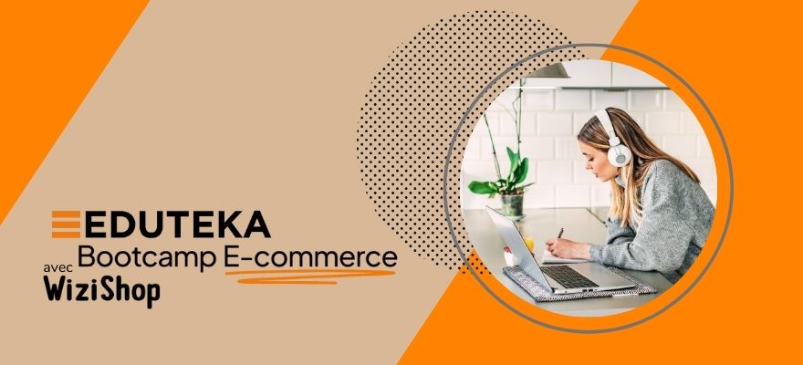 Eduteka : WiziShop intervient dans ce nouveau bootcamp e-commerce professionnel