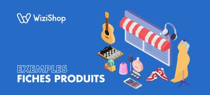 21 Exemples de fiches produits réussies et très inspirantes en e-commerce