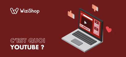 Qu'est-ce que YouTube ? Présentation de la plateforme et de son fonctionnement