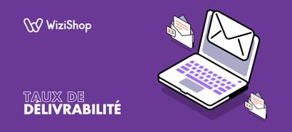 Taux de délivrabilité : Définition, conseils et outils pour tester vos emails