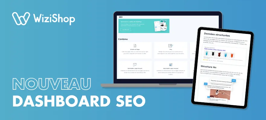 Nouveau Dashboard SEO : redécouvrez les optimisations natives de WiziShop