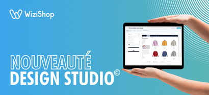 Nouveauté WiziShop : Créez la boutique de vos rêves avec le Design Studio