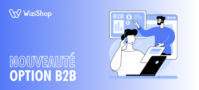 Nouvelle option B2B : attirez vos prospects professionnels dès maintenant