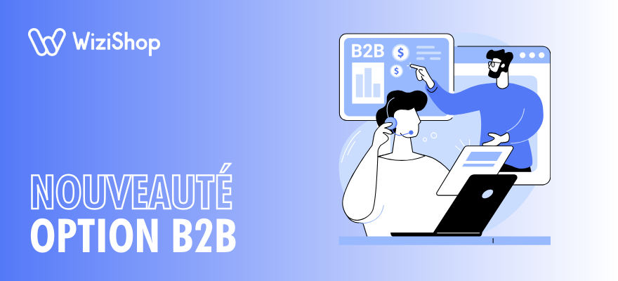Nouvelle option B2B : attirez vos prospects professionnels dès maintenant