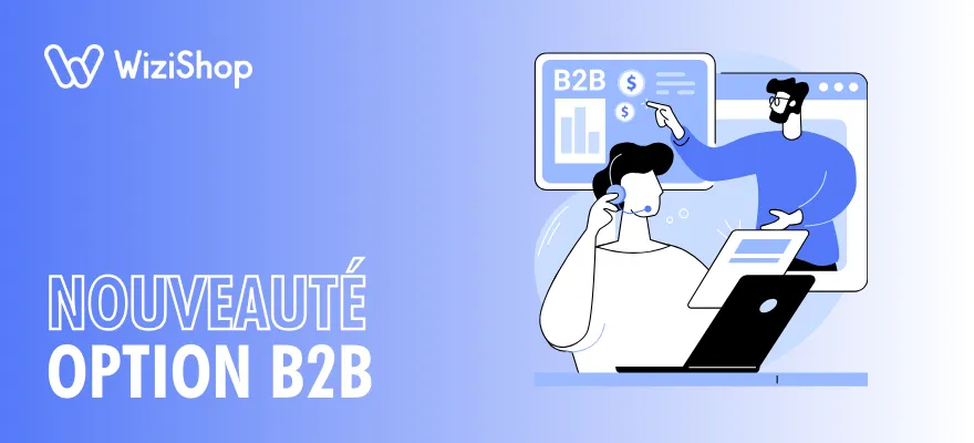 Nouvelle option B2B : attirez vos prospects professionnels dès maintenant