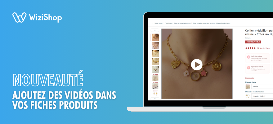 Nouveauté : ajoutez des vidéos à vos fiches produits